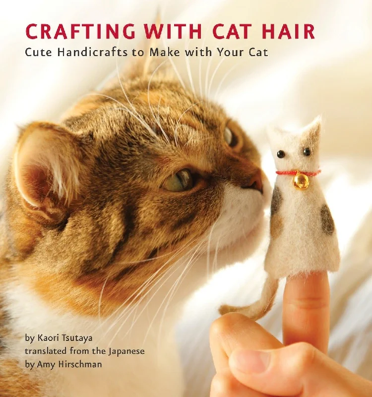 Crafting with Cat Hair by Kaori Tsutaya